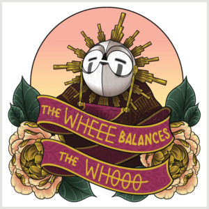The Wheee Balances The Whooo